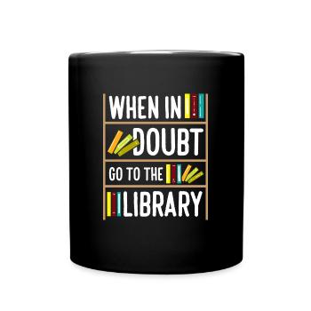When In Doubt Go To The Library Funny Book - Tasse einfarbig - Schwarz - Vorne