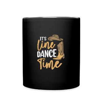 It's Line Dance Time Funny Linedancing Western - Tasse einfarbig - Schwarz - Vorne