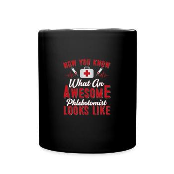 Now You Know What An Awesome Phlebotomist Looks - Tasse einfarbig - Schwarz - Vorne