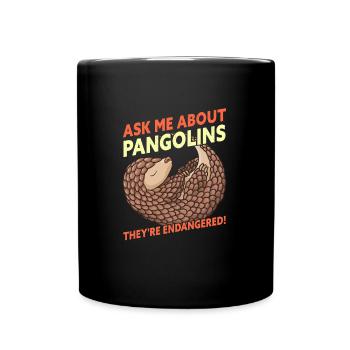 Ask Me About Pangolins Save The Pangolins - Full Colour Mug - black - Front
