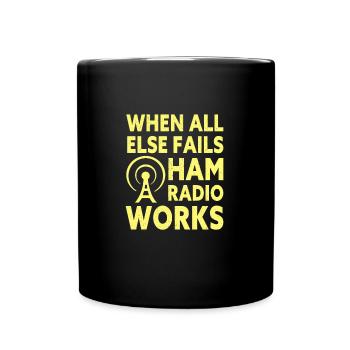 When All Else Fails Ham Radio Works Amateur Radio - Full Colour Mug - black - Front