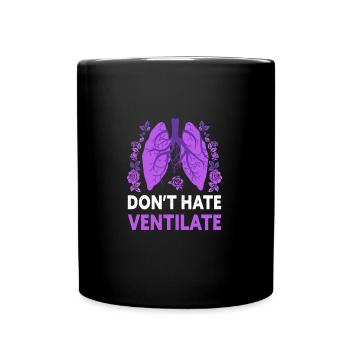 Don't Hate Ventilate Funny Respiratory Therapy - Tasse einfarbig - Schwarz - Vorne
