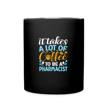 Il faut beaucoup de café pour être pharmacien pharmacie - Mug uni - noir - Devant