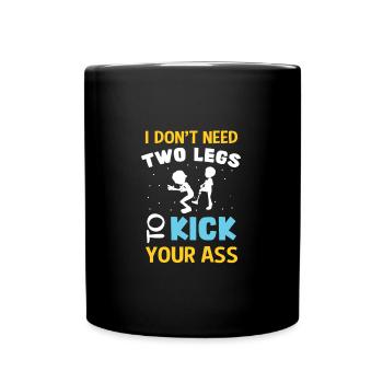 Funny Leg Amputee I Don't Need Two Legs Prosthetic - Full Colour Mug - black - Front
