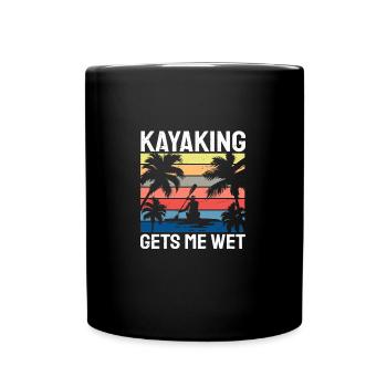 Kayaking Gets Me Wet Funny Kayaker Kayak - Full Colour Mug - black - Front