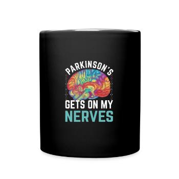 Parkinson's Gets On My Nerves Parkinsons Disease - Tasse einfarbig - Schwarz - Vorne