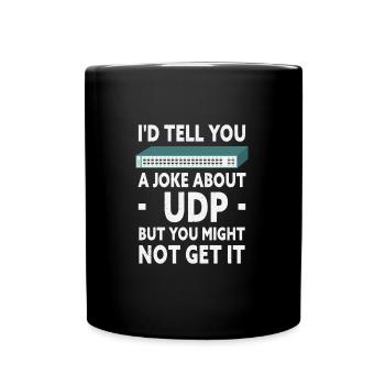 Funny Joke About UDP Network Administrator IT Tech - Full Colour Mug - black - Front