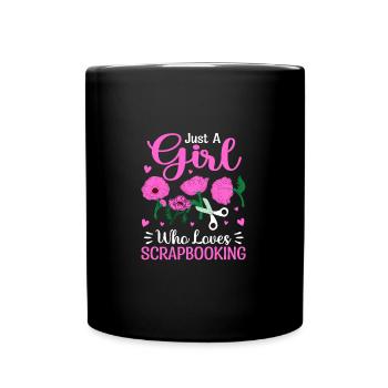 Just A Girl Who Loves Scrapbooking Funny Crafting - Full Colour Mug - black - Front