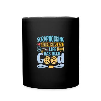 Scrapbooking Reminds Us Life Has Been Good - Full Colour Mug - black - Front