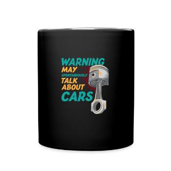 Warning May Spontaneously Talk About Cars Funny - Full Colour Mug - black - Front