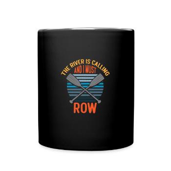 The River Is Calling And I Must Row Funny Rafting - Tasse einfarbig - Schwarz - Vorne