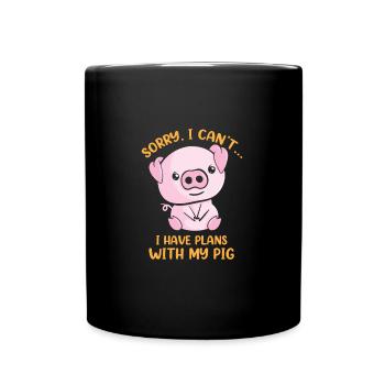 Sorry I Can't I Have Plans With My Pig Funny Pig - Tasse einfarbig - Schwarz - Vorne