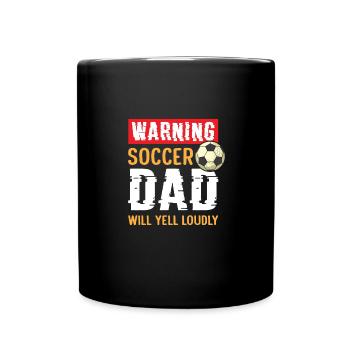 Warning Soccer Dad Will Yell Loudly Funny Soccer - Full Colour Mug - black - Front