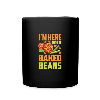 I'm Here For The Baked Beans - Tasse einfarbig - Schwarz - Vorne