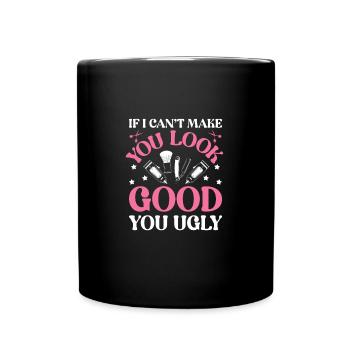 You Ugly Funny Hairdresser Barber Hairstylist - Full Colour Mug - black - Front