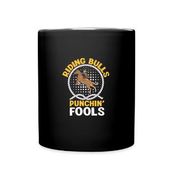 Riding Bulls Punchin Fools Funny Bull Riding - Full Colour Mug - black - Front