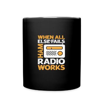When All Else Fails Ham Radio Works Amateur Radio - Full Colour Mug - black - Front