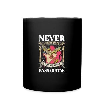 Never Underestimate An Old Man With A Bass Guitar - Tasse einfarbig - Schwarz - Vorne