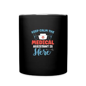 Keep Calm The Medical Assistant Is Here Clinical - Full Colour Mug - black - Front