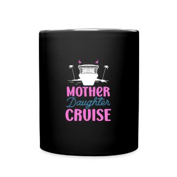 Mother Daughter Cruise Funny Family Vacation - Full Colour Mug - black - Front