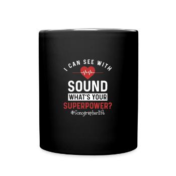 Sonographer I Can See With Sound Funny Sonography - Full Colour Mug - black - Front