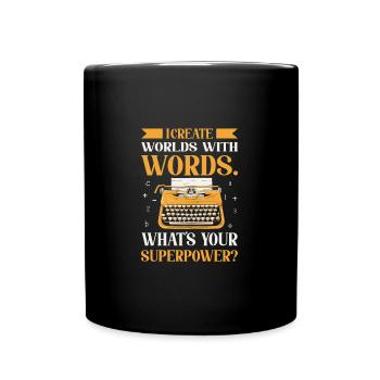 I Create Worlds With Words Funny Writer Author - Full Colour Mug - black - Front