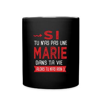 Marie Si tu n as pas une Marie dans ta vie Humour - Mug uni - noir - Devant