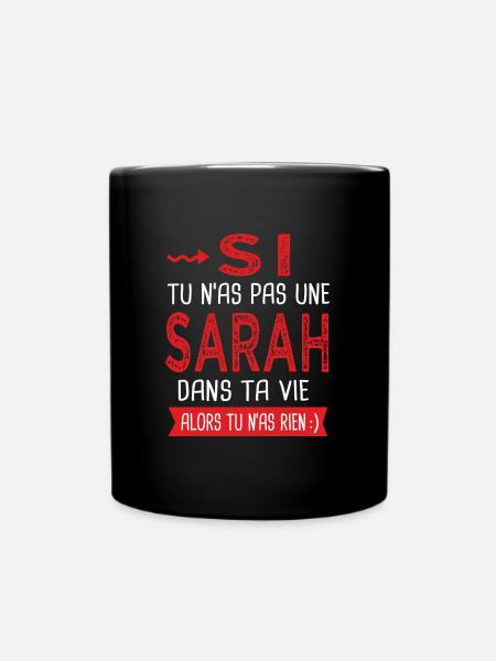 Sarah Si tu n as pas un sarah dans ta vie Humour - Mug uni - noir