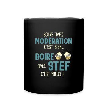 stéphane modération boire avec stef c est mieux - Mug uni - noir - Devant