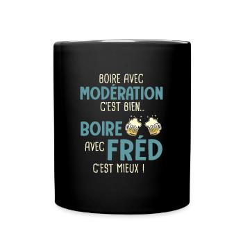 frédérique modération boire avec fréd c'est mieux - Mug uni - noir - Devant
