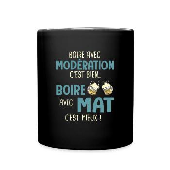 mathieu modération boire avec mat c'est mieux - Mug uni - noir - Devant