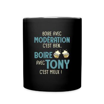 antony boire modération boire avec tony cest mieux - Mug uni - noir - Devant