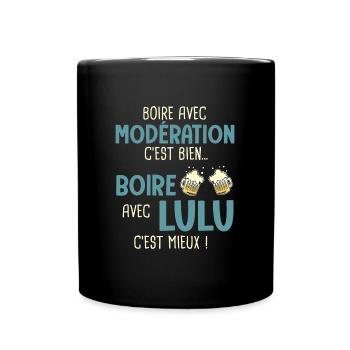 lucien modération boire avec lulu c'est mieux - Mug uni - noir - Devant