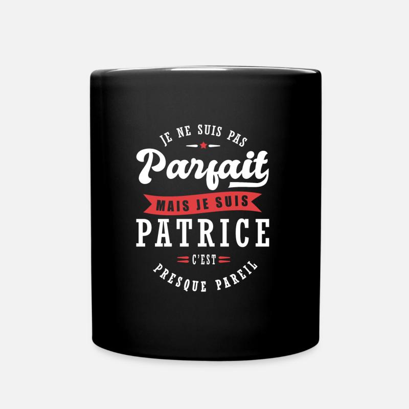 Patrice Parfait Cadeau prenom Patrice - Mug uni - noir
