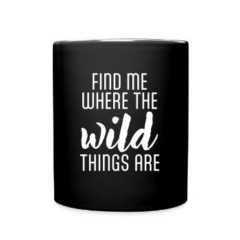 Find me where the wild Things are - Tasse einfarbig - Schwarz - Vorne