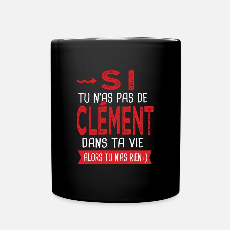 Clément Si tu n as pas un bruno Cadeau Clement - Mug uni - noir