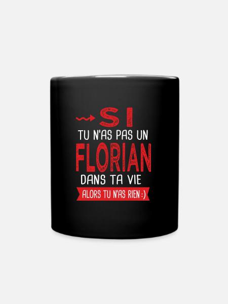 Florian Si tu n as pas un florian Cadeau humour - Mug uni - noir