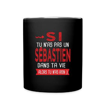 Sébastien tu n as pas un sebastien Cadeau humour - Mug uni - noir - Devant