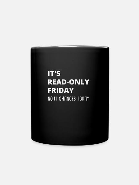 Read-Only Friday IT-Administrator Admin Geschenk - Tasse einfarbig - Schwarz