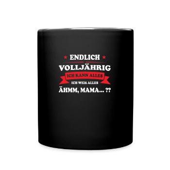 Volljährig 18. Geburtstag Volljährigkeit Geschenk - Tasse einfarbig - Schwarz - Vorne