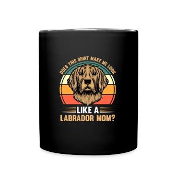 labrador mom labrador owner dog labradors - Full Colour Mug - black - Front