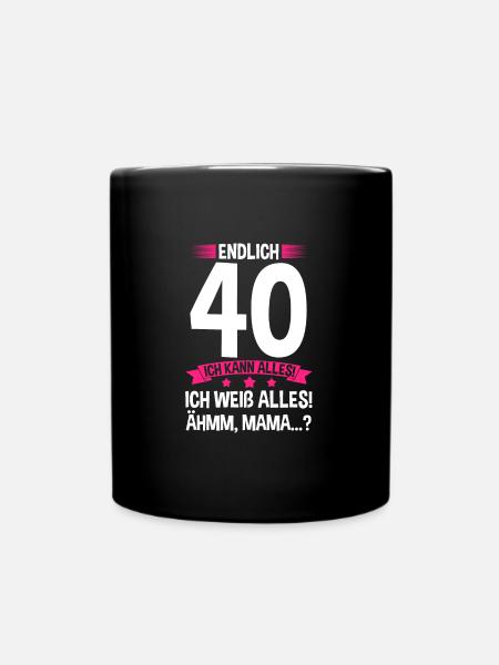40. Geburtstag 40 Jahre Geburtstags Geschenk - Tasse einfarbig - Schwarz