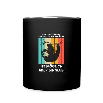Faultier Sarkasmus Sarkastischer Spruch Geschenk - Tasse einfarbig - Schwarz - Vorne