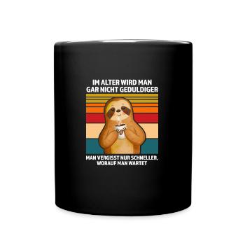 Faultier Sarkasmus Sarkastischer Spruch Geschenk - Tasse einfarbig - Schwarz - Vorne