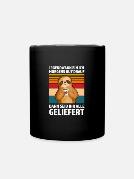 Faultier Sarkasmus Ironie Geschenk - Tasse einfarbig - Schwarz