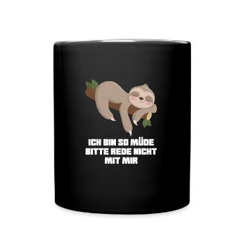 Faultier Sarkasmus Sarkastischer Spruch Geschenk - Tasse einfarbig - Schwarz - Vorne