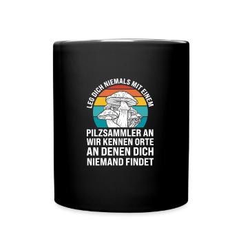 Pilze Sammeln Pilz Sammler Geschenk - Tasse einfarbig - Schwarz - Vorne