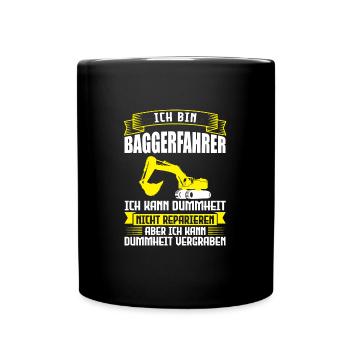 Baggerfahrer Job Bagger Geschenk - Tasse einfarbig - Schwarz - Vorne