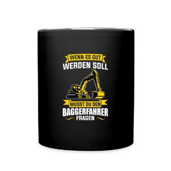 Baggerfahrer Job Bauarbeiten Geschenk - Tasse einfarbig - Schwarz - Vorne
