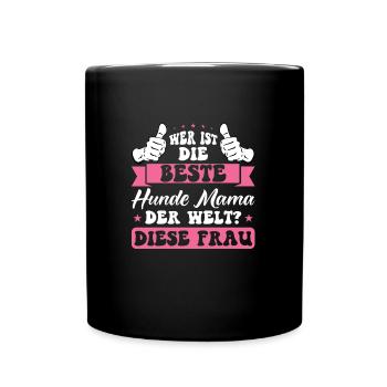Hunde Mama Hund Geschenk - Tasse einfarbig - Schwarz - Vorne